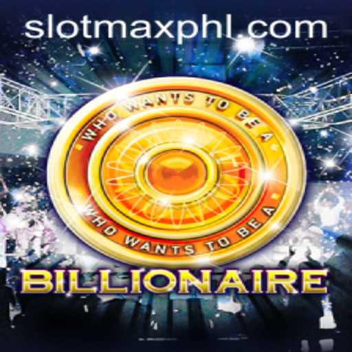 Billionaire: The Exciting World of SLOT MAX