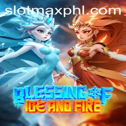 Dive into the Thrilling World of BlessingofIceandFire: A Guide to SLOT MAX