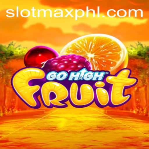 Exploring the Exciting World of GoHighFruit: SLOT MAX Edition