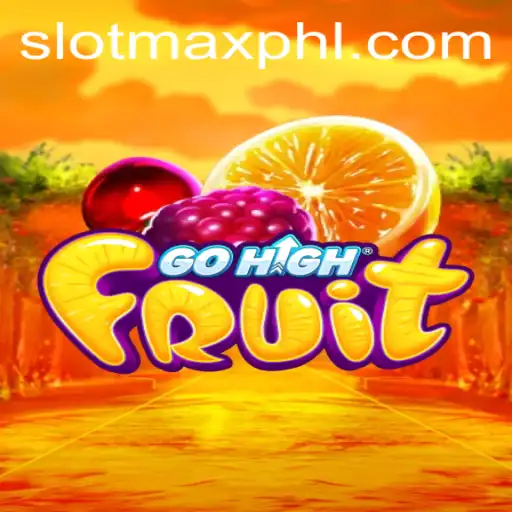 Exploring the Exciting World of GoHighFruit: SLOT MAX Edition