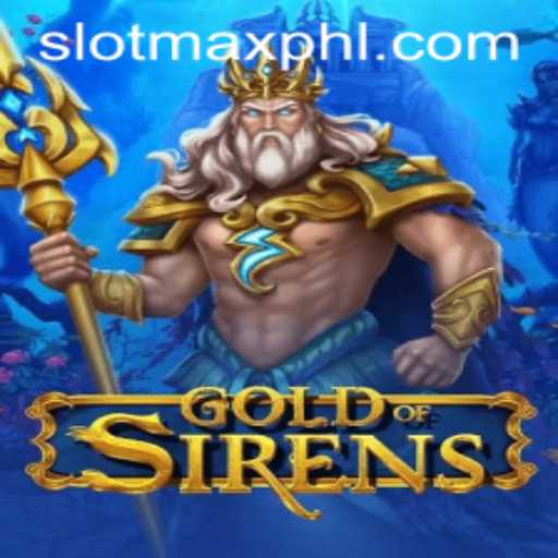 GoldofSirens: Unveiling the Exciting World of SLOT MAX