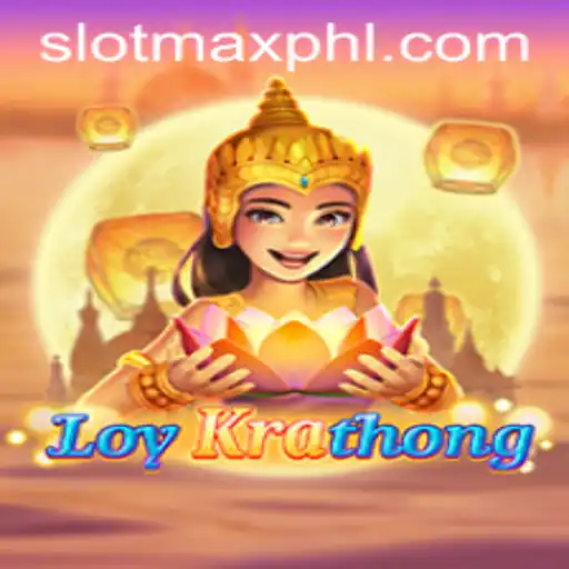 Exploring the Thrills of LoyKrathong SLOT MAX