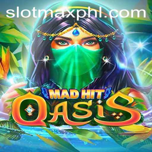 MadHitOasis: Unleashing the Ultimate SLOT MAX Experience