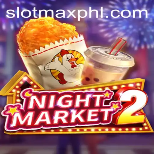 Exploring the Thrills of NightMarket2 SLOT MAX